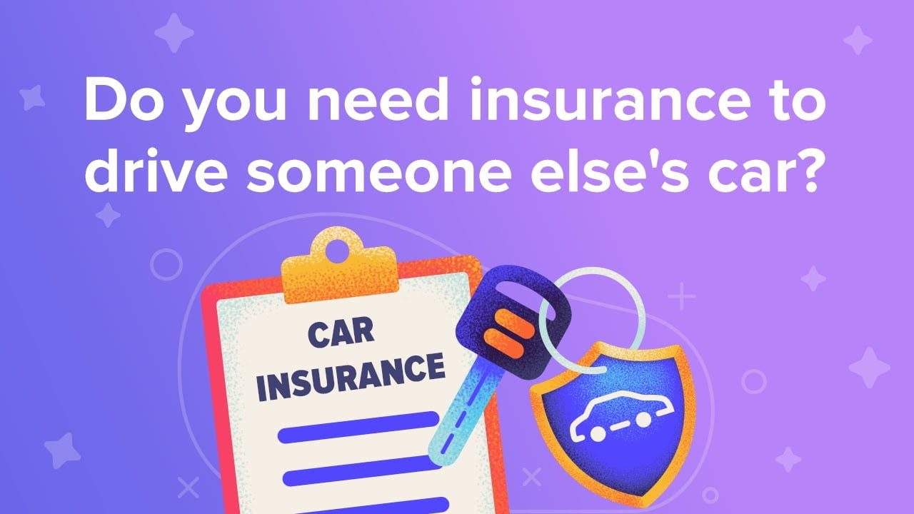 Can I Legally Drive Someone Else's Car? Here's What You Need to Know
