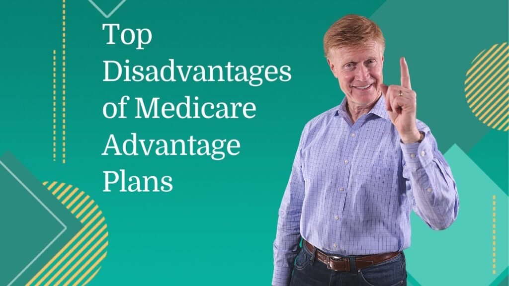 What are the negatives of a Medicare Advantage plan