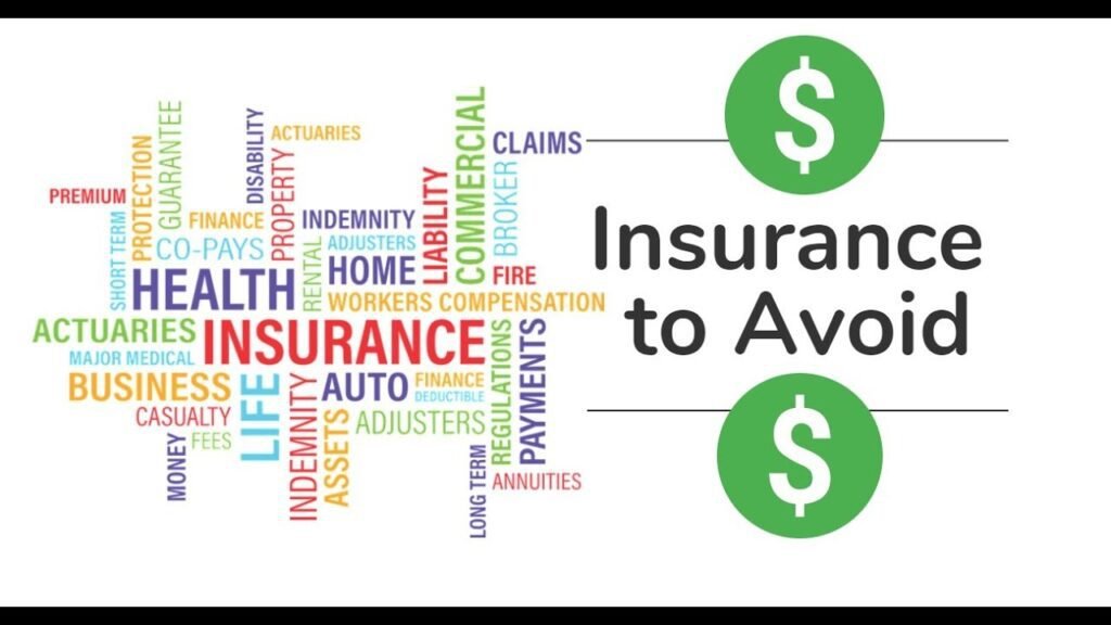 Which is a type of insurance to avoid